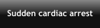 Sudden cardiac arrest